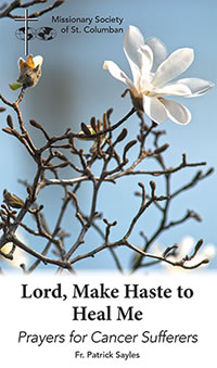 Lord, Make Haste to Heal Me - Prayers for Cancer Sufferers